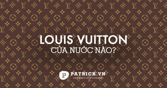Thương hiệu Louis Vuitton của nước nào?