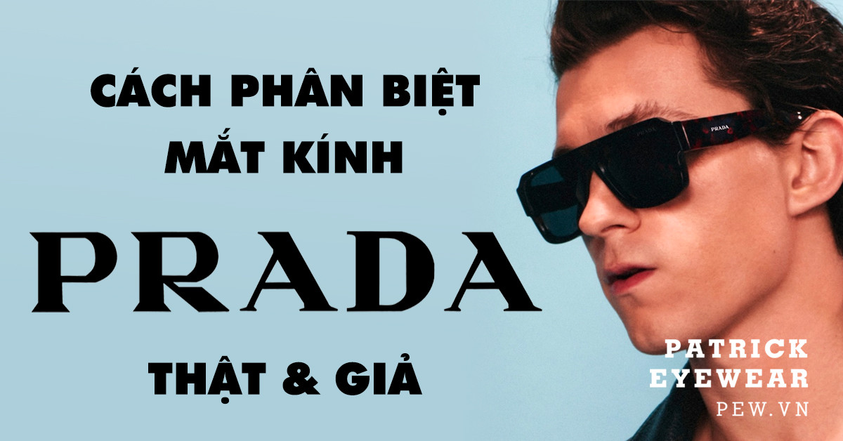 Cách phân biệt kính Prada thật giả