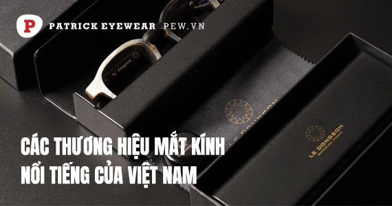 Thương hiệu mắt kính Việt Nam được yêu thích nhất 2025