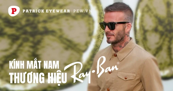 Kính RayBan Nam được yêu thích nhất của phái mạnh