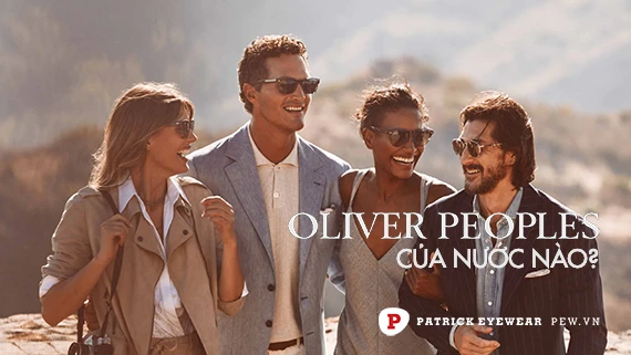 Kính Oliver Peoples của nước nào?