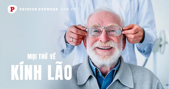 Kính lão là gì? Các loại kính lão hàng hiệu tốt nhất
