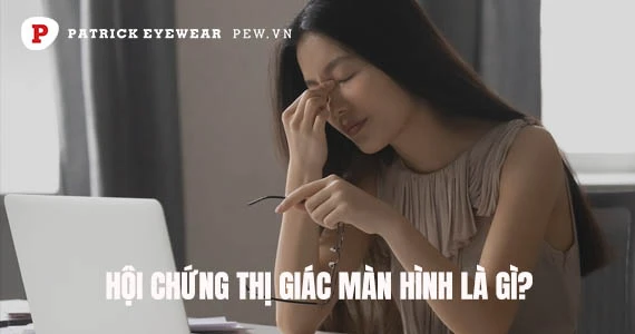Hội chứng thị giác màn hình là gì?