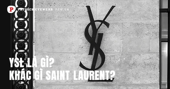 YSL là gì? YSL của nước nào?