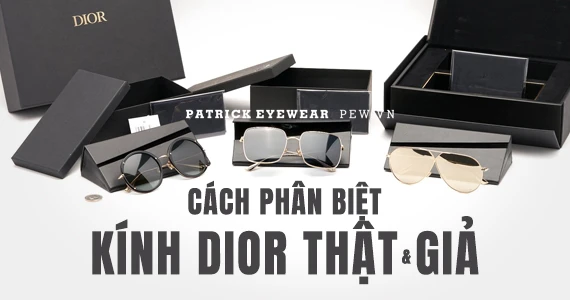 Cách phân biệt kính Dior thật giả từ seller uy tín