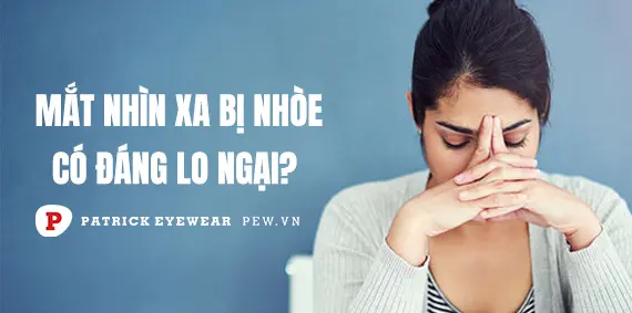 Mắt nhìn xa bị nhoè là bệnh gì, có nguy hiểm không?