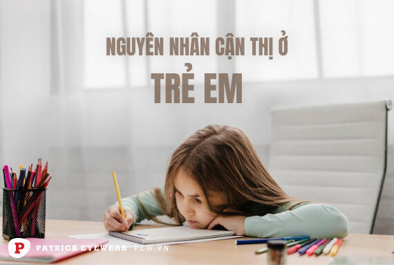 nguyên nhân dẫn đến cận thị ở trẻ em