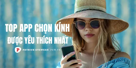 Top app chọn kính phù hợp với khuôn mặt chuẩn nhất