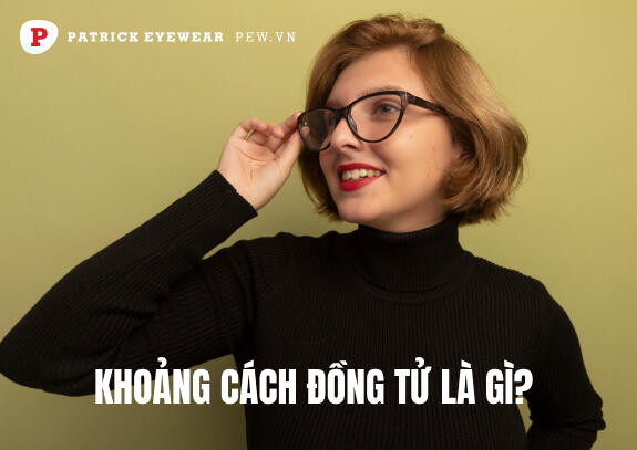 cách đo khoảng cách đồng tử 