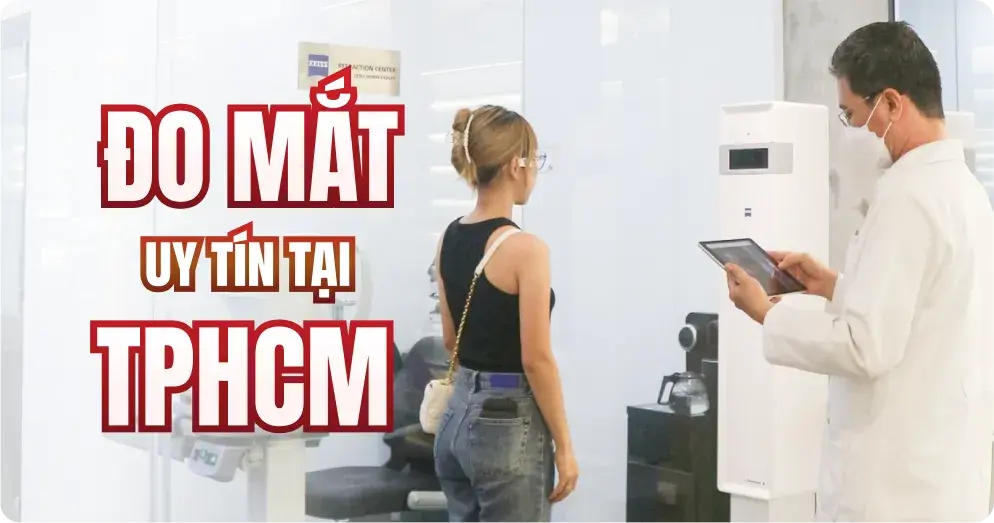 Đo mắt đúng chuẩn tại Patrick Eyewear TPHCM