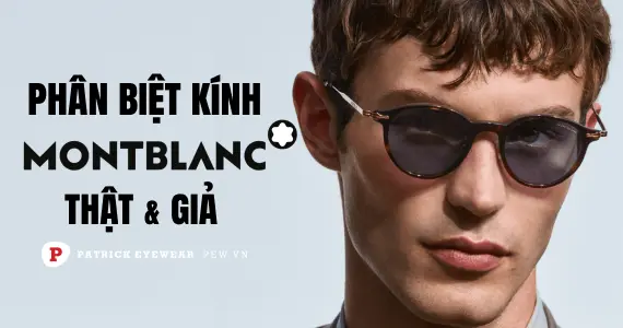 Cách phân biệt kính MontBlanc thật và giả