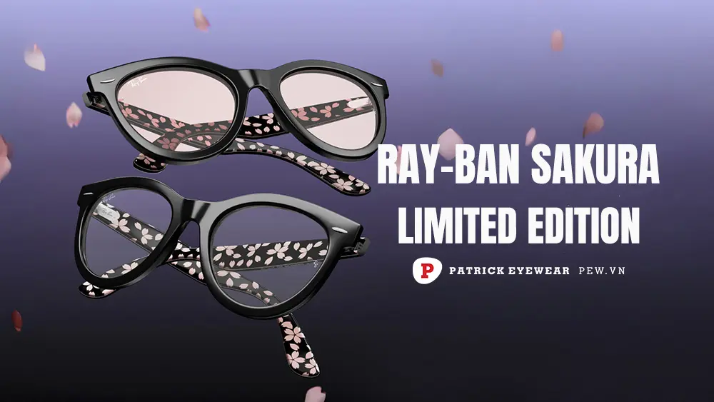 rayban sakura bộ sưu tập kính RayBan độc quyền tại Patrick eyewear