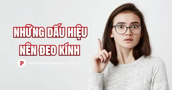 Những dấu hiệu cần đeo kính