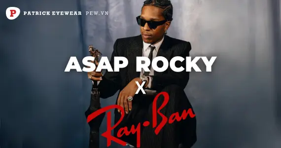 A$AP Rocky x Ray-Ban: Bộ sưu tập kính mang dấu ấn thời đại mới
