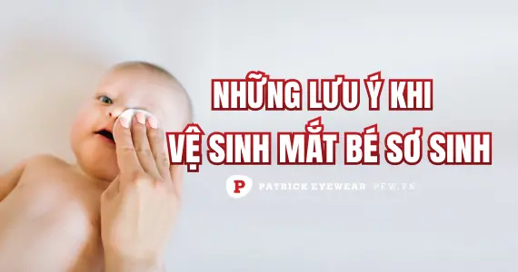 Cách vệ sinh mắt trẻ sơ sinh: Những điều mẹ cần biết