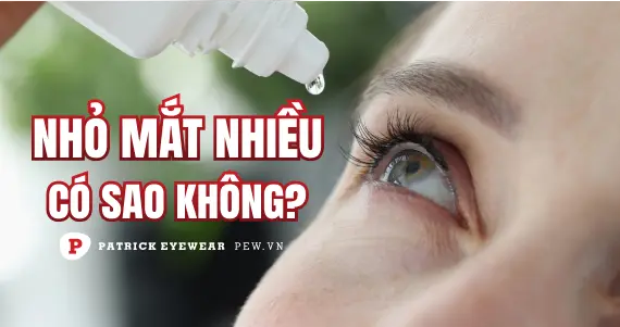 Dùng thuốc nhỏ mắt nhiều có sao không?