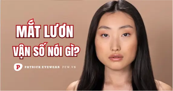 Mắt lươn là gì? Giải mã tướng số người mắt lươn