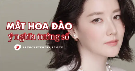 Mắt hoa đào đẹp hay xấu? Ý nghĩa tướng số mắt hoa đào