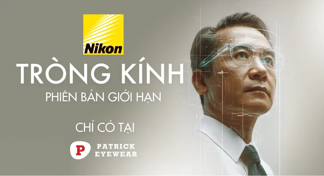Patrick Eyewear kết hợp cùng tròng Nikon giới thiệu dòng sản phẩm giới hạn