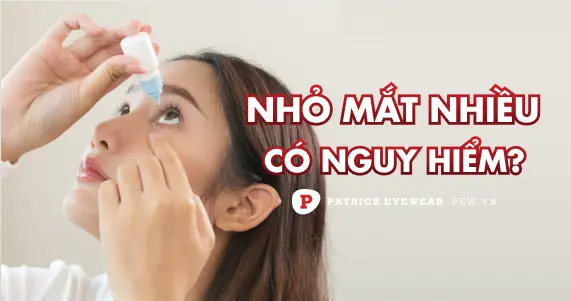 Dùng thuốc nhỏ mắt nhiều có sao không?