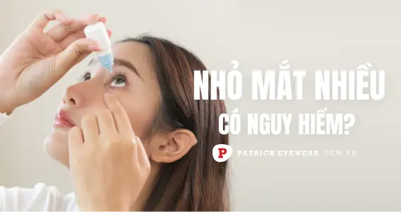 Dùng thuốc nhỏ mắt nhiều có sao không?