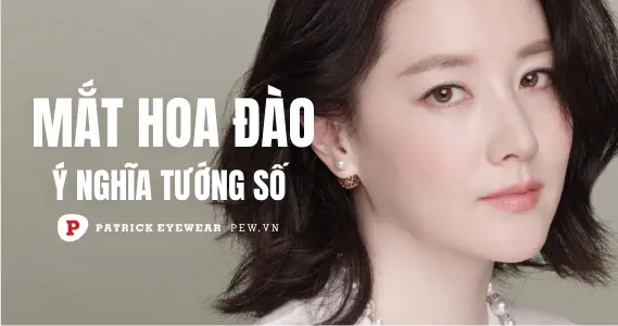 Mắt hoa đào đẹp hay xấu? Ý nghĩa tướng số mắt hoa đào