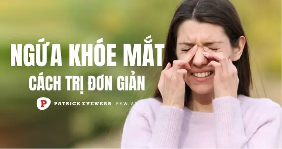 Ngứa khóe mắt: Nguyên nhân và cách trị dứt điểm