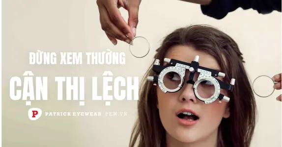 Cận thị lệch: Nguyên nhân và cách điều trị