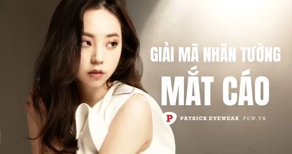 Mắt cáo có ý nghĩa gì? Tính cách và cách chọn kính phù hợp