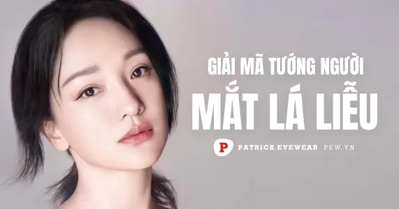 Mắt lá liễu có ý nghĩa gì trong nhân tướng học?