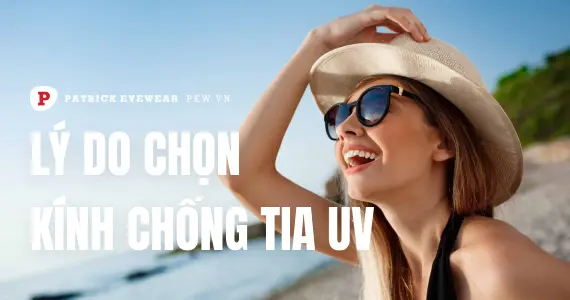 Tại sao nên chọn tròng kính chống tia UV?