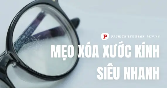 Cách xóa vết xước trên mắt kính nhanh nhất